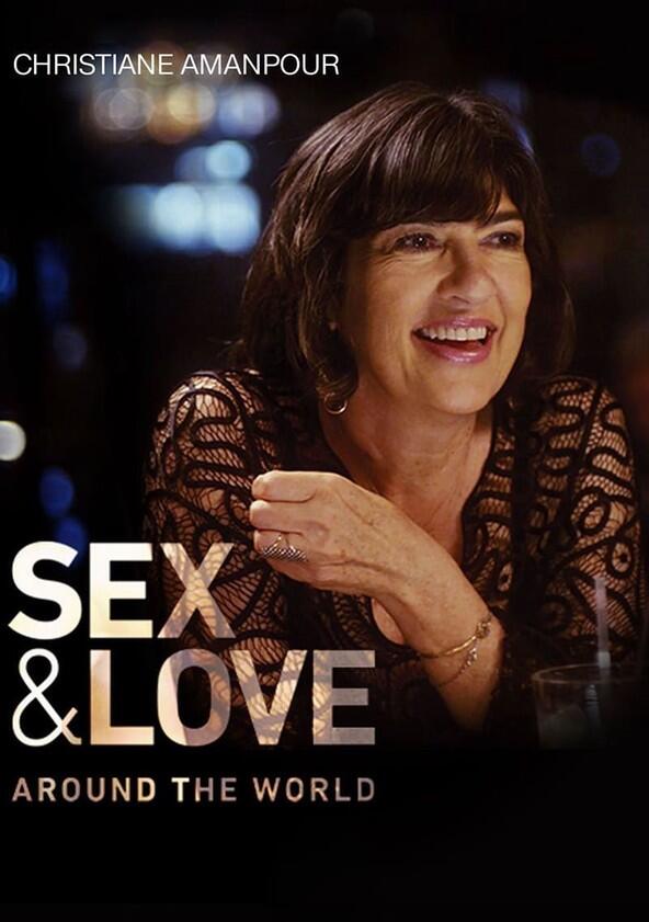 Christiane Amanpour: Sex & Love Around the World - Season 1