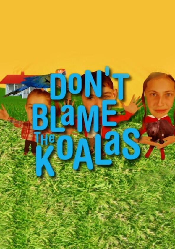 Don't Blame the Koalas - Season 1