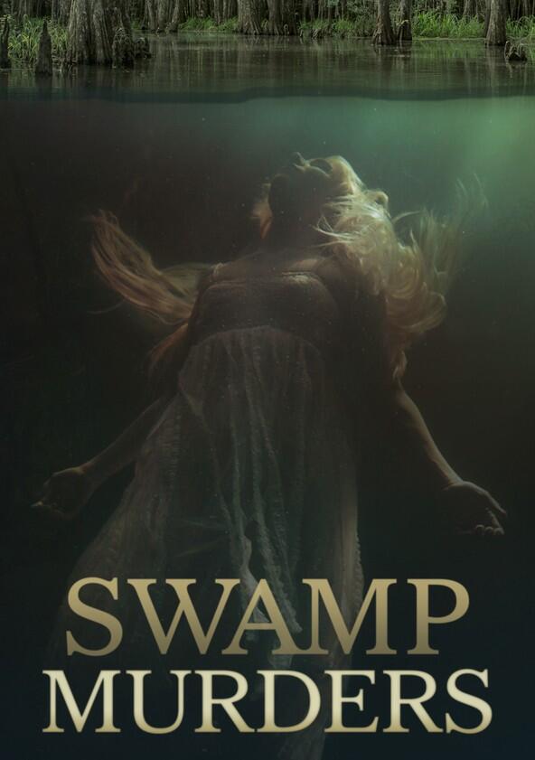 Swamp Murders - Season 1