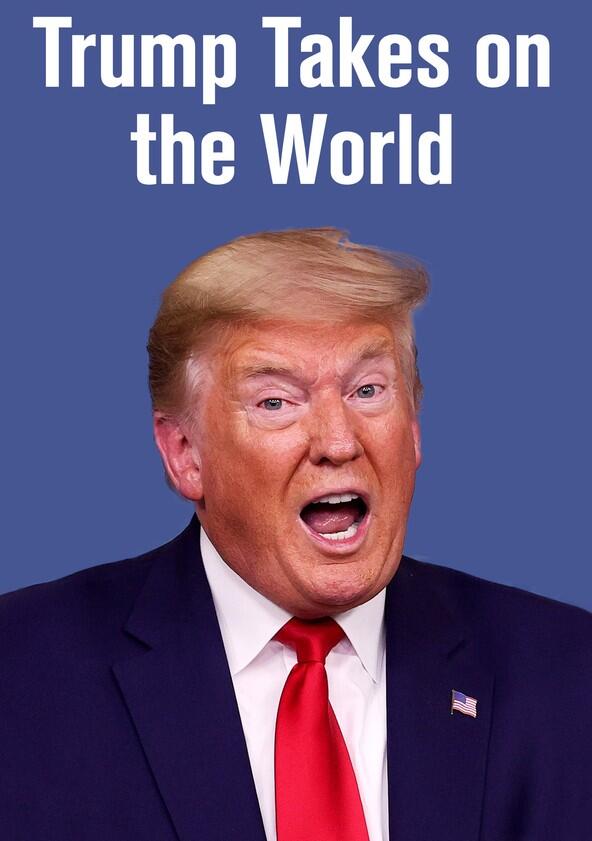 Trump Takes on the World - Season 1