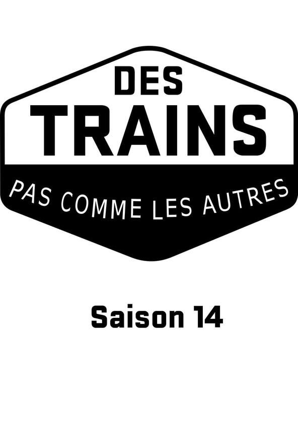 Des trains pas comme les autres - Season 14