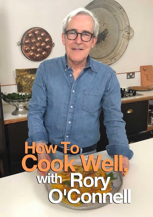 How to Cook Well with Rory O'Connell - Season 3