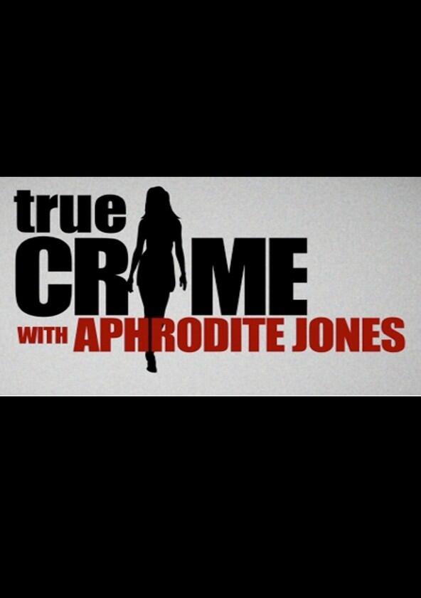 True Crime with Aphrodite Jones - Season 1