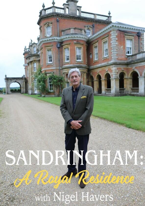 Sandringham: A Royal Residence with Nigel Havers - Season 1