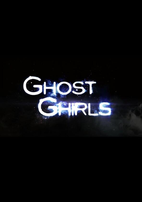 Ghost Ghirls - Season 1