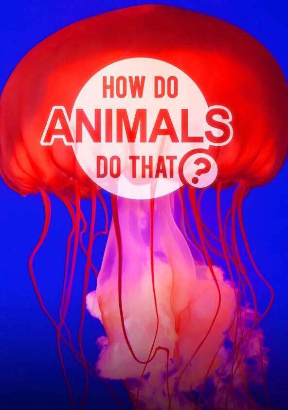 How Do Animals Do That? - Season 1