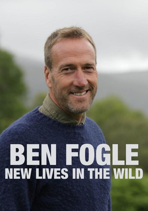 Ben Fogle: New Lives in the Wild - Season 15