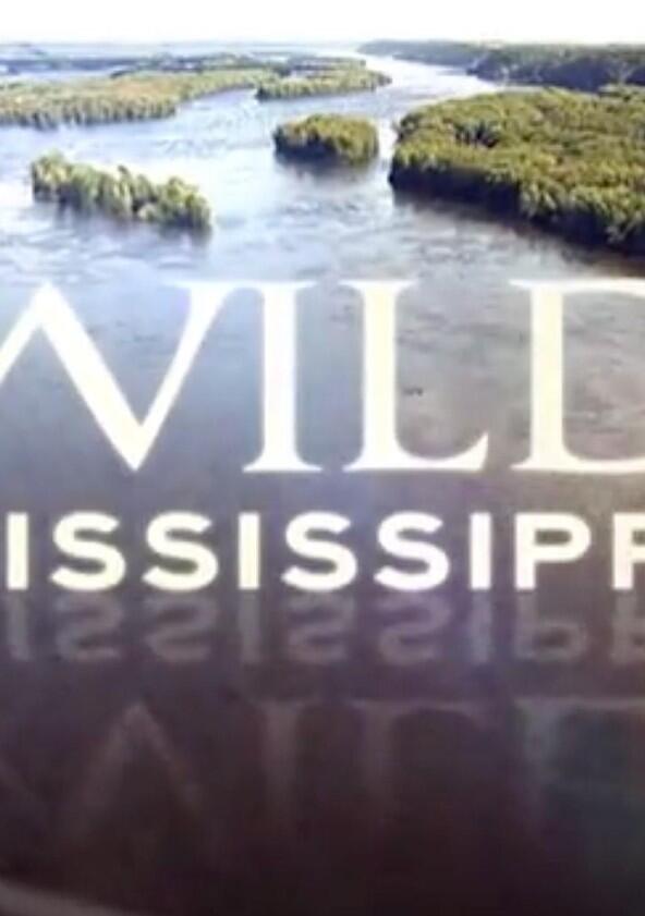 Wild Mississippi - Season 1