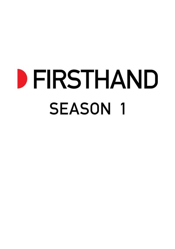 Firsthand - Season 1