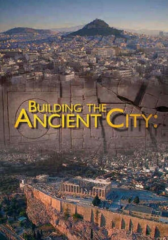 Building the Ancient City: Athens and Rome - Season 1