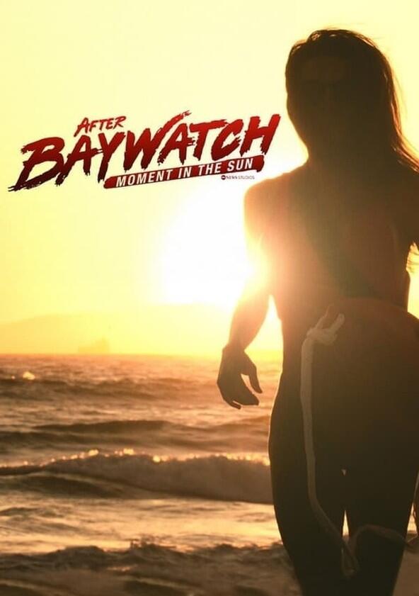 After Baywatch: Moment in the Sun - Season 1