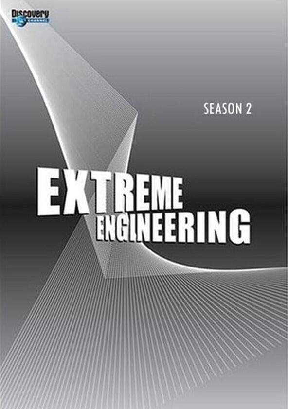 Extreme Engineering - Season 2