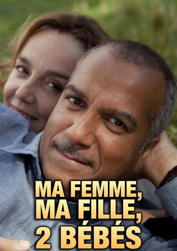 Ma femme, ma fille, 2 bébés - Season 1