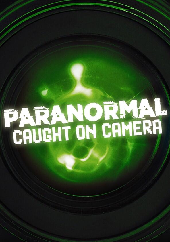 Paranormal Caught on Camera - Season 1