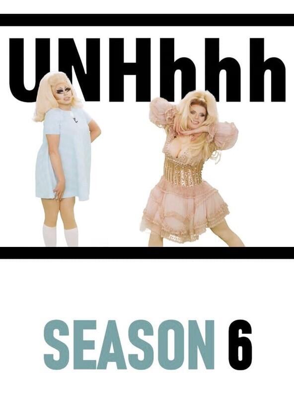 UNHhhh - Season 6