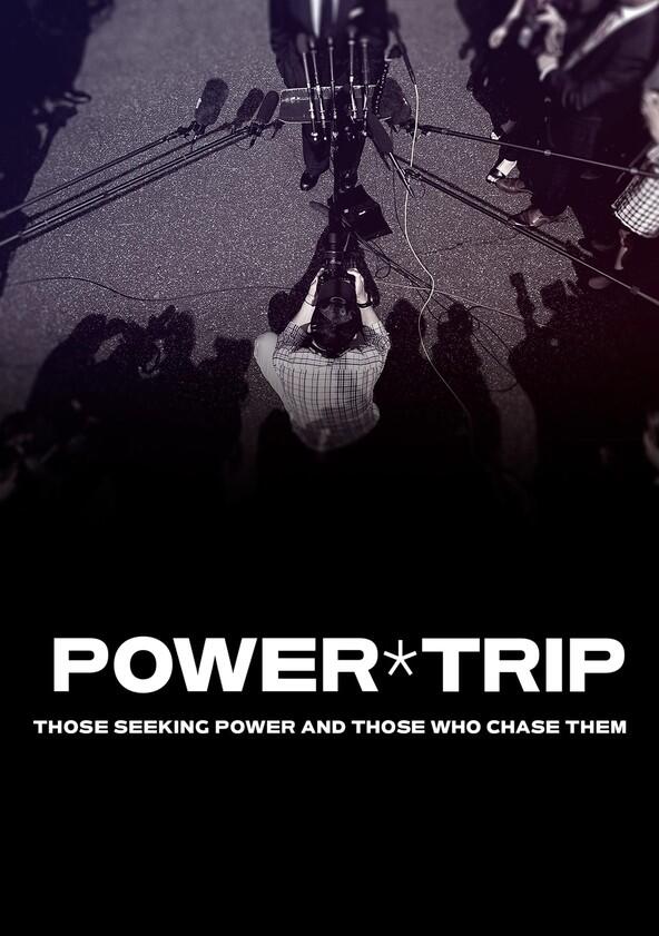 Power Trip: Those Who Seek Power and Those Who Chase Them - Season 1