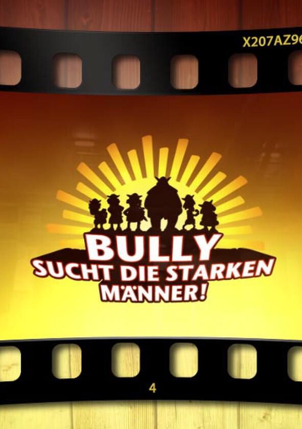 Bully sucht die starken Männer - Season 1