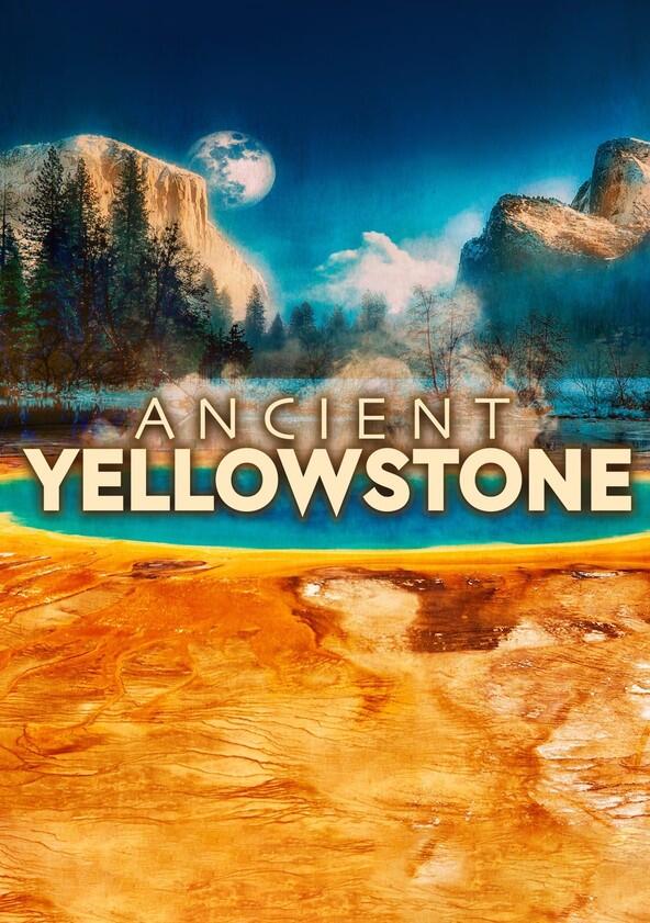 Ancient Yellowstone - Season 1