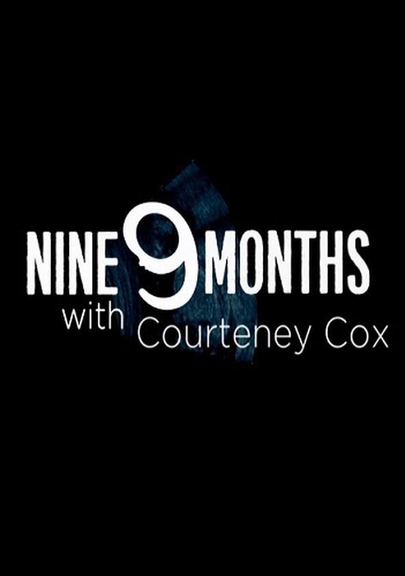 9 Months with Courteney Cox - Season 1