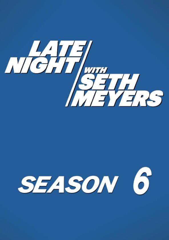 Late Night with Seth Meyers - Season 6 / Year 2019