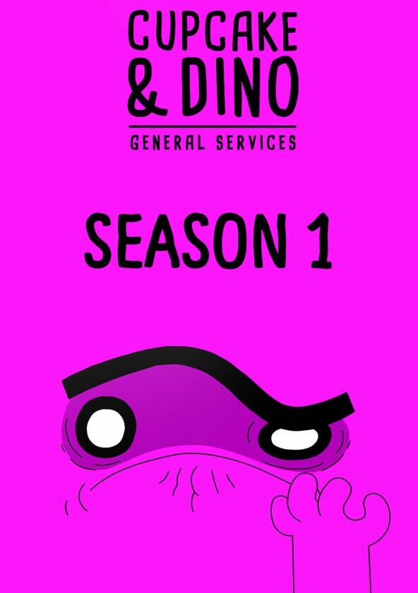 Cupcake & Dino - General Services - Season 1