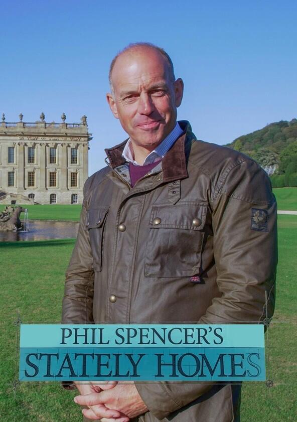 Phil Spencer's Stately Homes - Season 2