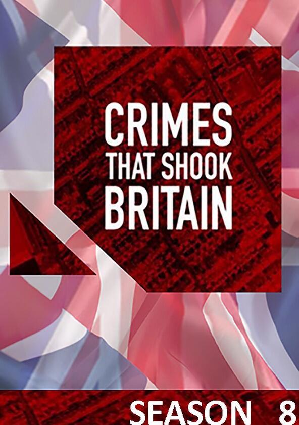 Crimes That Shook Britain - Season 8