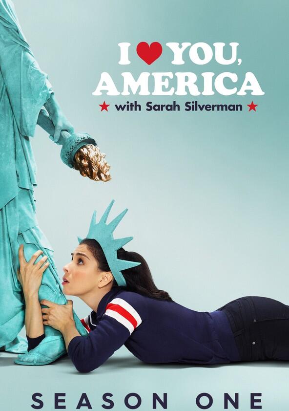 I Love You, America with Sarah Silverman - Season 1