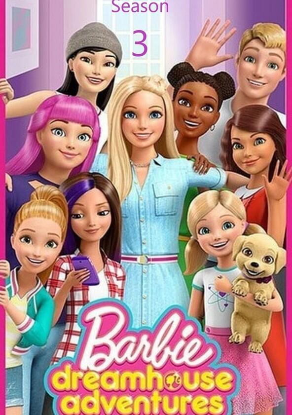 Barbie: Dreamhouse Adventures - Season 3