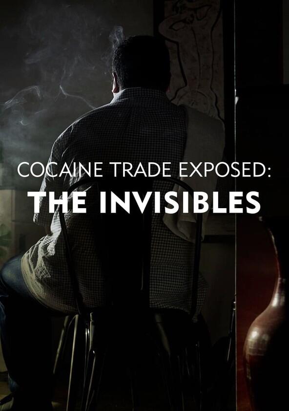 Cocaine Trade Exposed: The Invisibles - Season 1