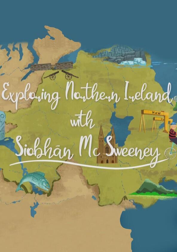 Exploring Northern Ireland with Siobhán McSweeney - Season 1