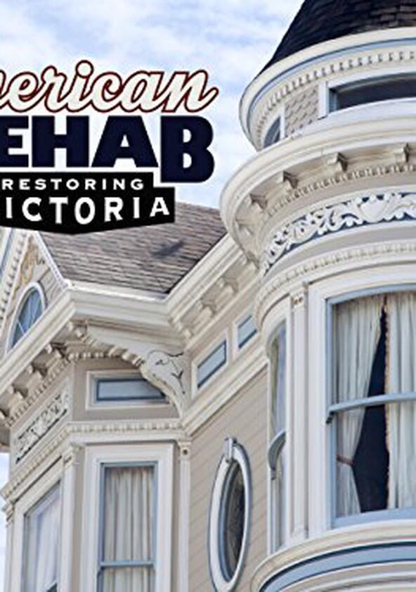 American Rehab: Restoring Victoria - Season 1