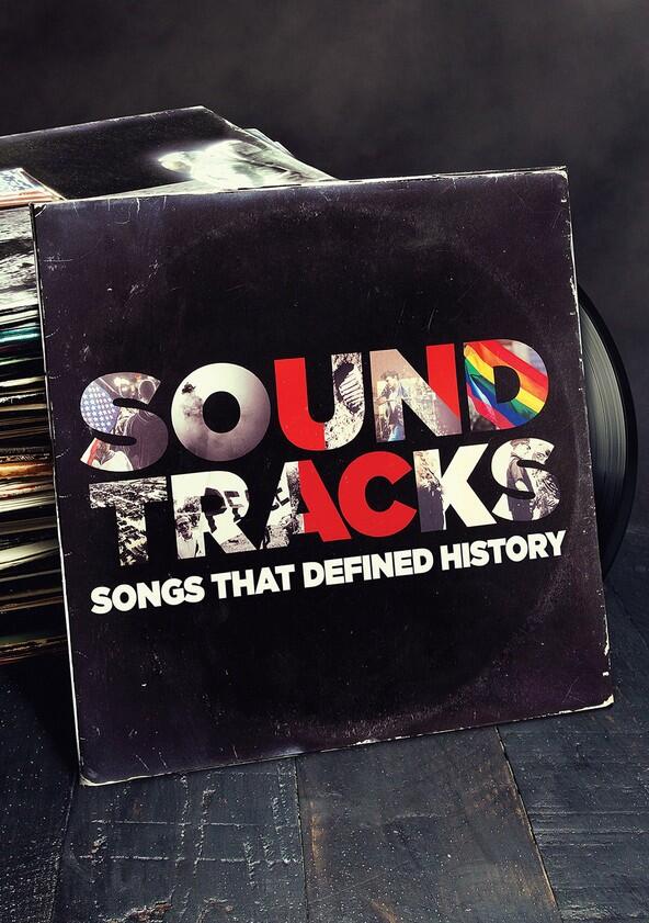 Soundtracks: Songs That Defined History - Season 1