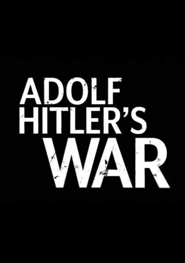 Adolf Hitler's War - Season 1