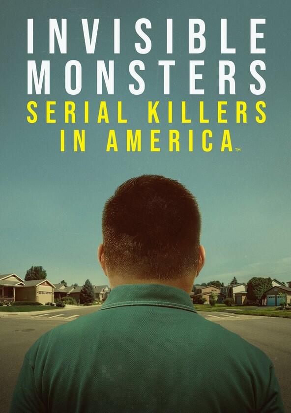 Invisible Monsters: Serial Killers in America - Season 1