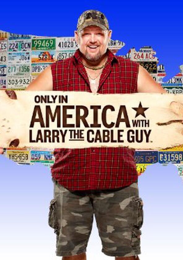 Only in America with Larry the Cable Guy - Season 1