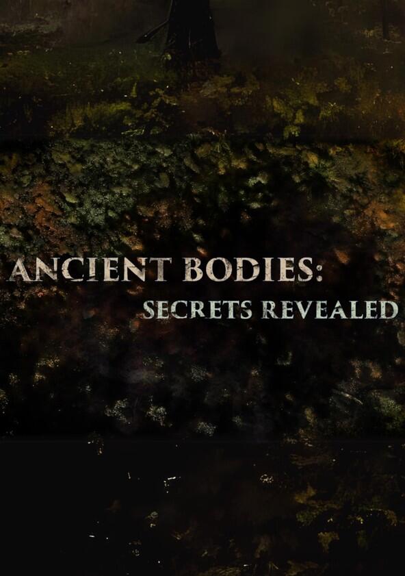 Ancient Bodies: Secrets Revealed - Season 1