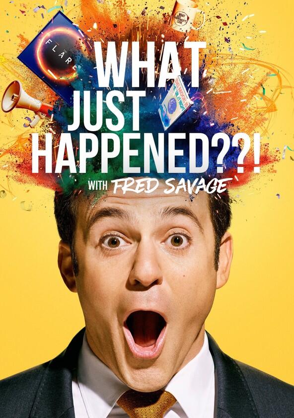 What Just Happened??! with Fred Savage - Season 1