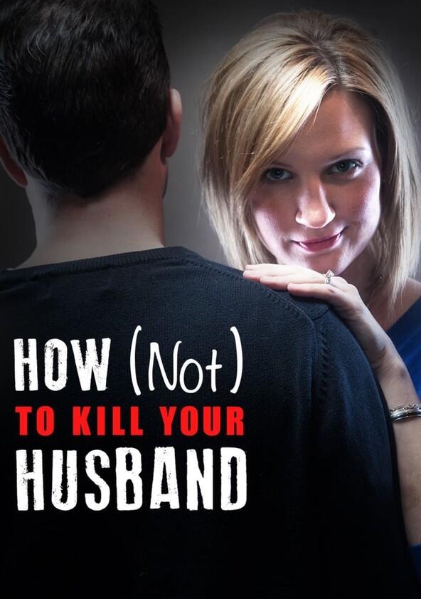 How (Not) to Kill Your Husband - Season 1