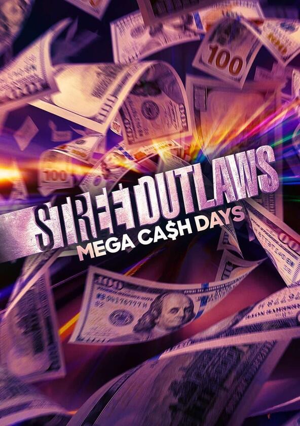 Street Outlaws: Mega Cash Days - Season 1