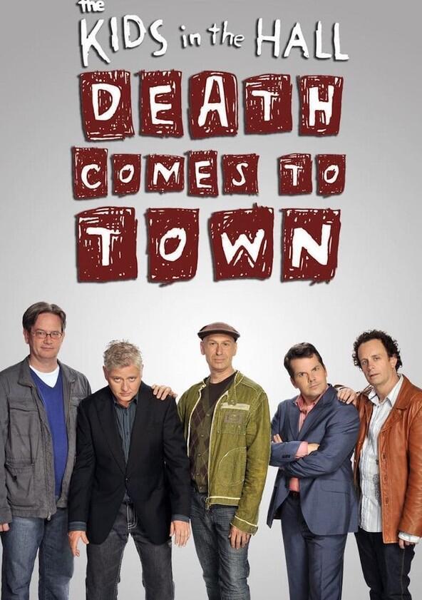 The Kids in the Hall: Death Comes to Town - Season 1