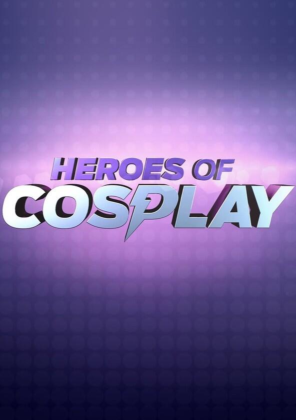 Heroes of Cosplay - Season 1