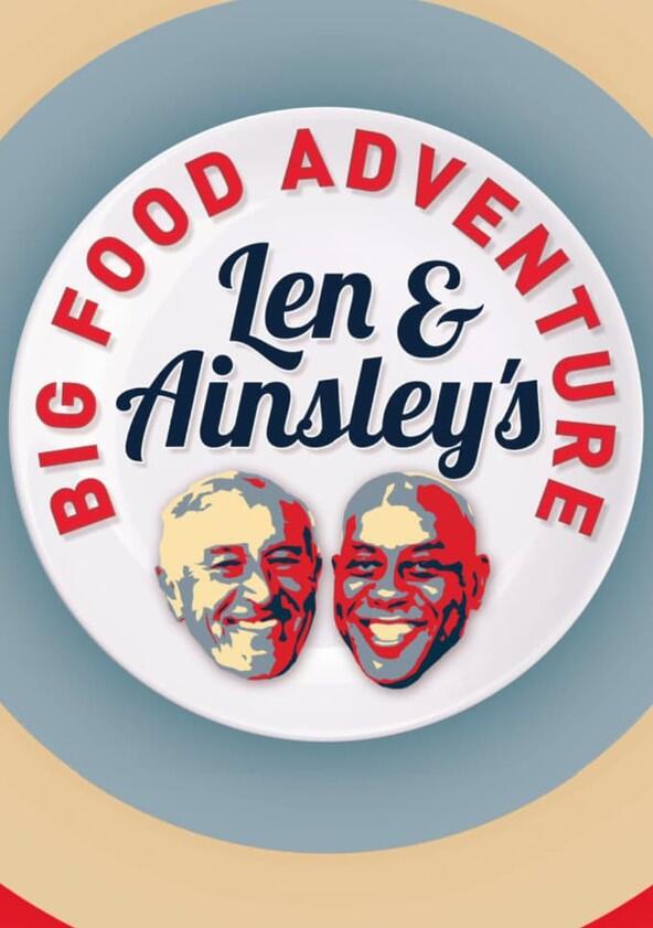 Len and Ainsley's Big Food Adventure - Season 1