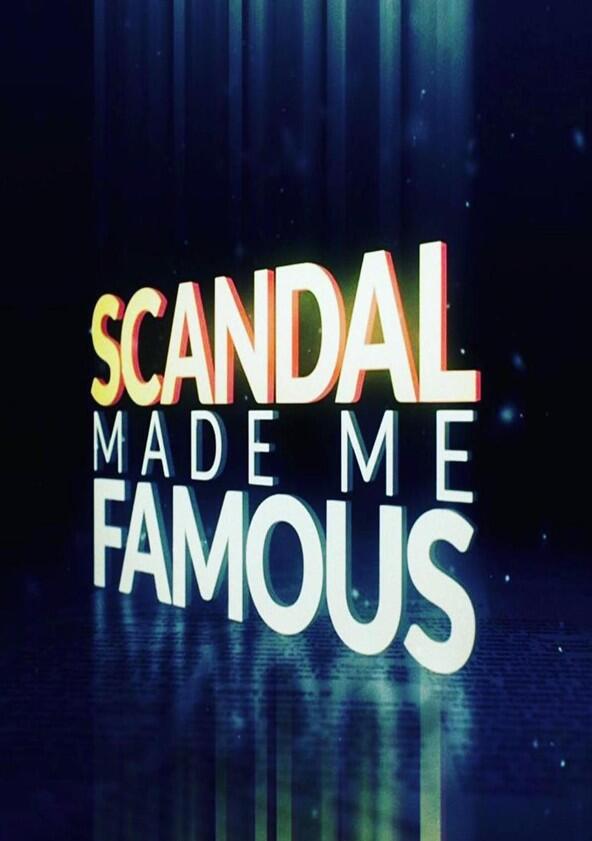 Scandal Made Me Famous - Season 1