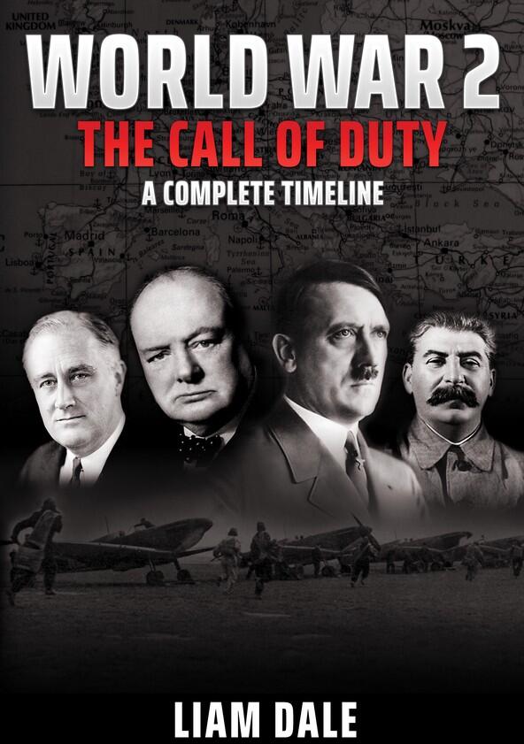 World War 2 - The Call of Duty: A Complete Timeline - Season 1