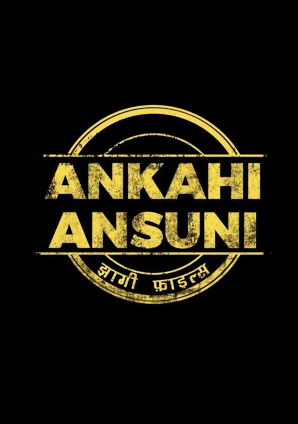 Ankahi Ansuni - Jhaagi Files - Season 1