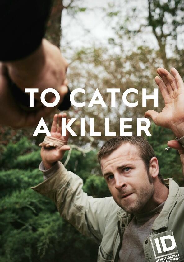 To Catch a Killer - Season 1