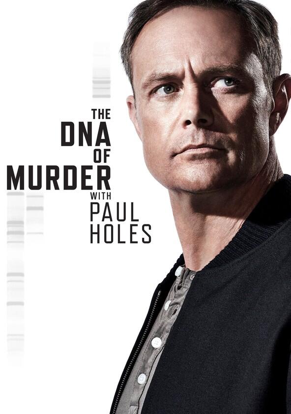 The DNA of Murder with Paul Holes - Season 1