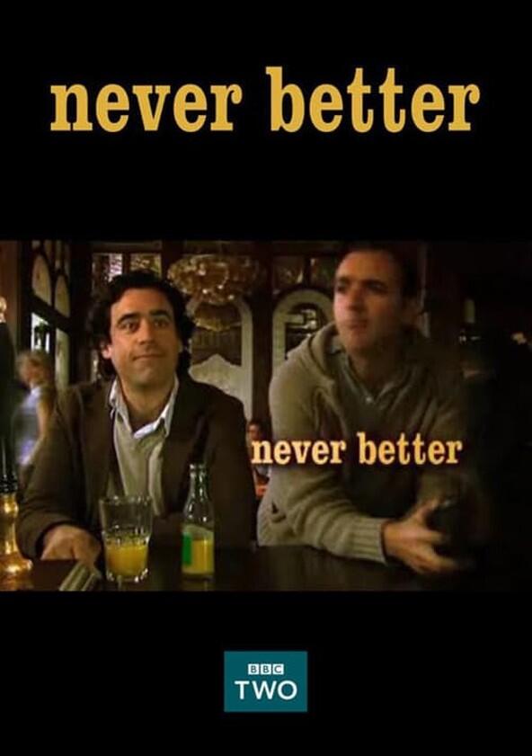 Never Better - Season 1