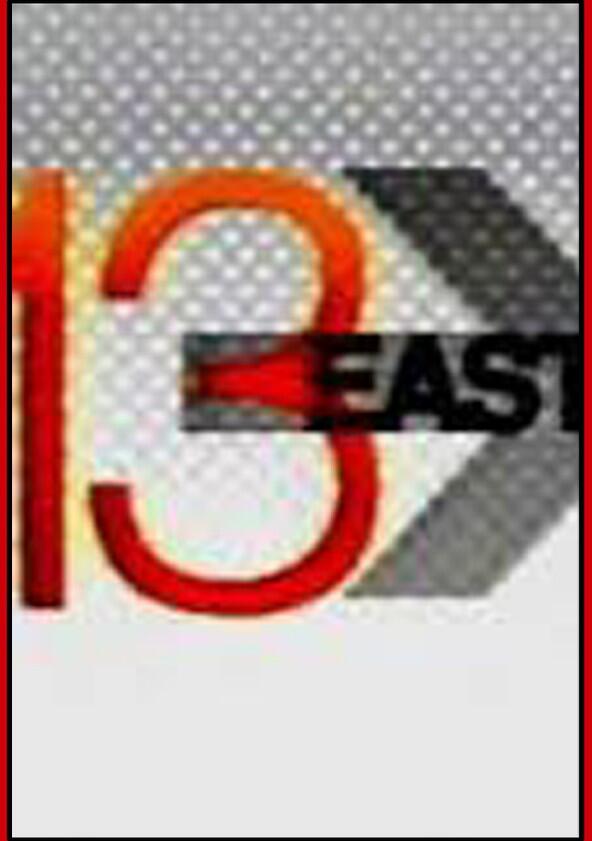 13 East - Season 1